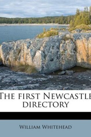 Cover of The First Newcastle Directory