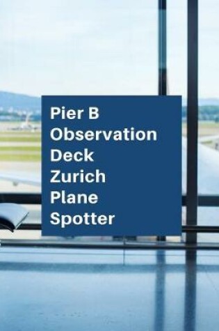Cover of Pier B Observation Deck Zurich