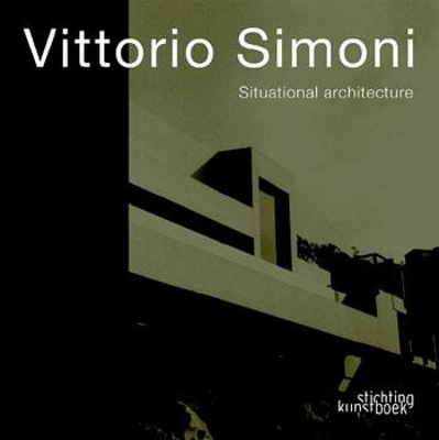 Book cover for Vittorio Simoni: Situational Architecture