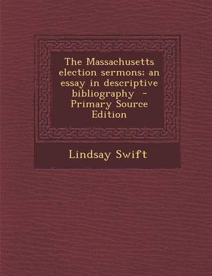 Book cover for The Massachusetts Election Sermons; An Essay in Descriptive Bibliography - Primary Source Edition