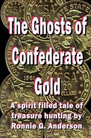 Cover of The Ghosts of Confederate Gold