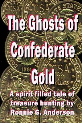 Book cover for The Ghosts of Confederate Gold