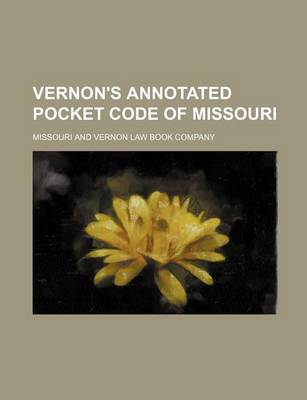 Book cover for Vernon's Annotated Pocket Code of Missouri