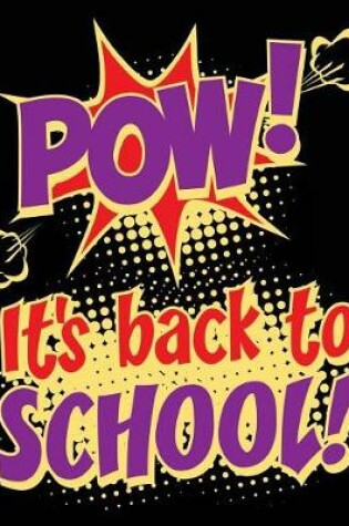 Cover of Pow! It's Back To School!