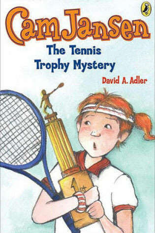 Cover of CAM Jansen and the Tennis Trophy Mystery