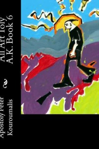 Cover of All Art Toly A.K. Book 6