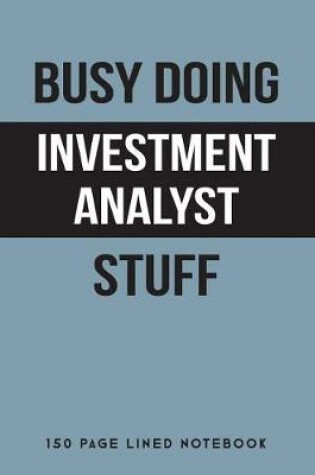 Cover of Busy Doing Investment Analyst Stuff