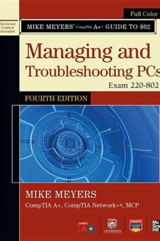 Cover of Mike Meyers' Comptia A+ Guide to 802 Managing and Troubleshooting PCs, Fourth Edition (Exam 220-802)