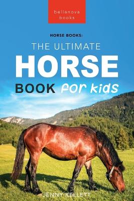 Book cover for Horses The Ultimate Horse Book for Kids