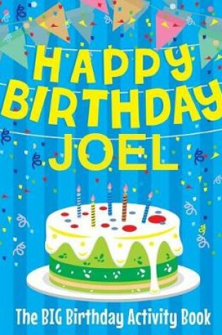 Cover of Happy Birthday Joel - The Big Birthday Activity Book