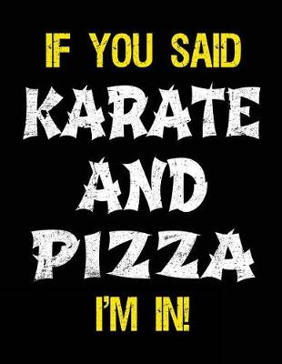 Book cover for If You Said Karate And Pizza I'm In