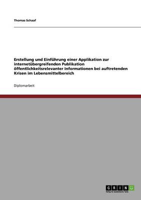 Book cover for Erstellung und Einfuhrung einer Applikation zur internetubergreifenden Publikation oeffentlichkeitsrelevanter Informationen bei auftretenden Krisen im Lebensmittelbereich