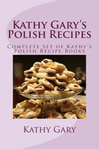 Cover of Kathy Gary's Polish Recipes