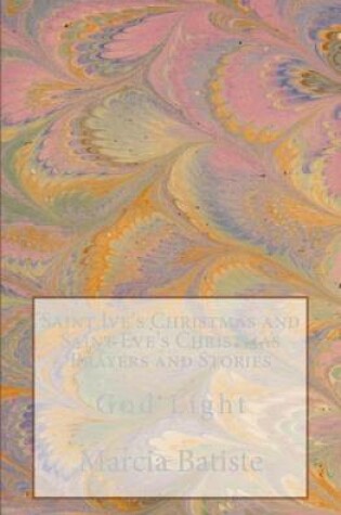 Cover of Saint Ive's Christmas and Saint Eve's Christmas Prayers and Stories