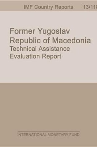 Cover of Former Yugoslav Republic of Macedonia: Technical Assistance Evaluation Report