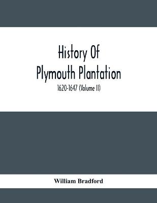 Book cover for History Of Plymouth Plantation, 1620-1647 (Volume Ii)