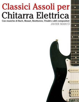 Book cover for Classici Assoli Per Chitarra Elettrica