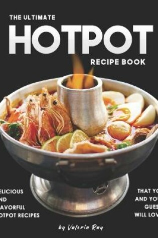 Cover of The Ultimate Hotpot Recipe Book