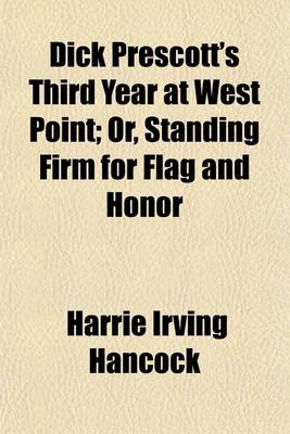 Book cover for Dick Prescott's Third Year at West Point; Or, Standing Firm for Flag and Honor