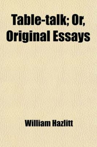 Cover of Table-Talk (Volume 2); Or, Original Essays