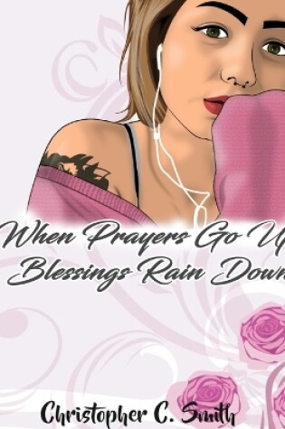 Cover of When Prayers Go Up Blessings Rain Down