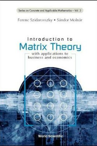 Cover of Introduction To Matrix Theory: With Applications To Business And Economics