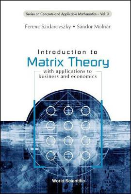 Cover of Introduction To Matrix Theory: With Applications To Business And Economics