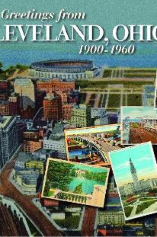 Cover of Greetings from Cleveland, Ohio: 1900 to 1960