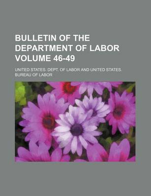 Book cover for Bulletin of the Department of Labor Volume 46-49