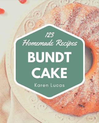 Book cover for 123 Homemade Bundt Cake Recipes