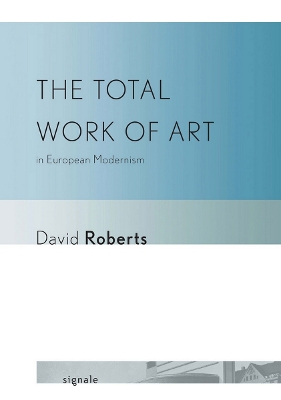 Book cover for The Total Work of Art in European Modernism