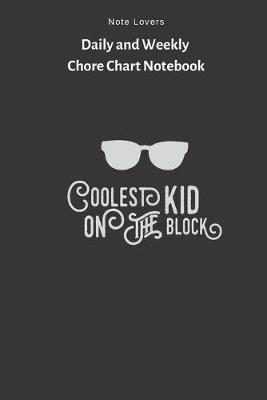 Book cover for Coolest Kid On The Block - Daily and Weekly Chore Chart Notebook