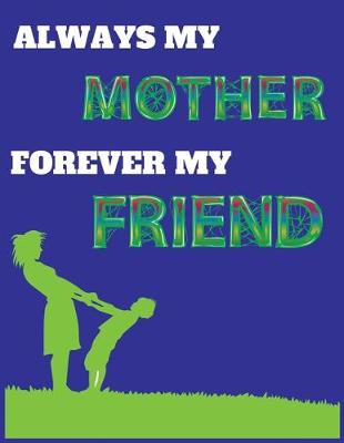 Book cover for Always my mother forever my friend