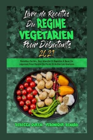 Cover of Livre De Recettes Du Régime Végétarien Pour Débutants 2021