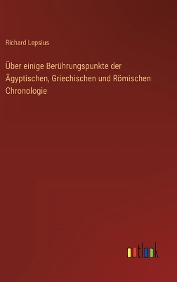 Book cover for Über einige Berührungspunkte der Ägyptischen, Griechischen und Römischen Chronologie