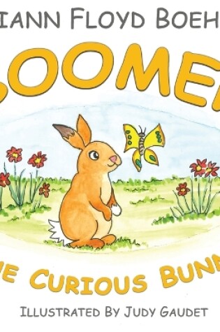 Cover of Boomer The Curious Bunny