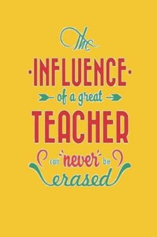Cover of The Influence of a Teacher Can Never be Erased