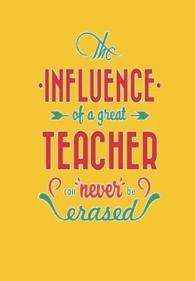 Book cover for The Influence of a Teacher Can Never be Erased