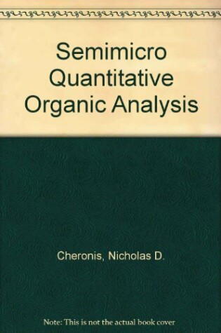 Cover of Semimicro Quantitative Organic Analysis