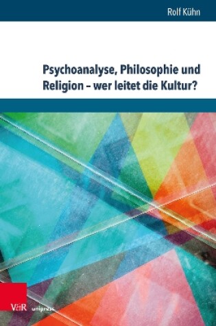 Cover of Psychoanalyse, Philosophie Und Religion - Wer Leitet Die Kultur?