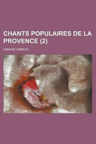 Cover of Chants Populaires de La Provence (2 )