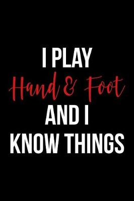 Book cover for I Play Hand and Foot and I Know Things