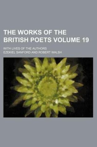 Cover of The Works of the British Poets Volume 19; With Lives of the Authors