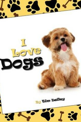 Cover of I Love Dogs