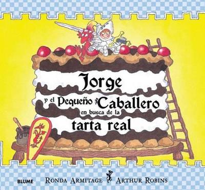 Book cover for Jorge Y El Pequeno Caballero En Busca de la Tarta Real