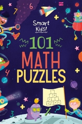 Cover of Smart Kids! 101 Math Puzzles