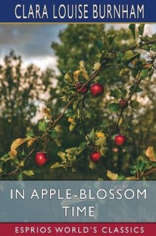Cover of In Apple-Blossom Time (Esprios Classics)