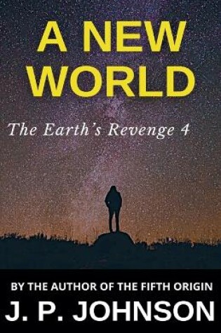 Cover of The Earth's Revenge 4. A New World