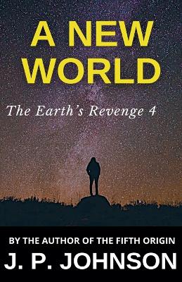 Cover of The Earth's Revenge 4. A New World