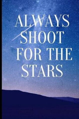 Cover of Always Shoot For The Stars
